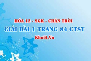 Bài 1 trang 84 Hóa 12 Chân trời sáng tạo